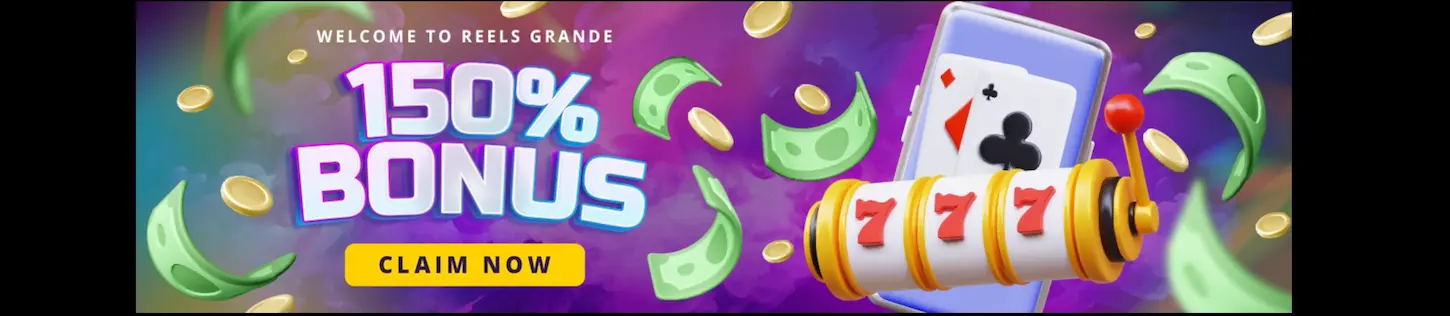 Reels Grande Casino bonus powitalny – 150% do pierwszej wpłaty i 120 darmowych spinów dla nowych graczy